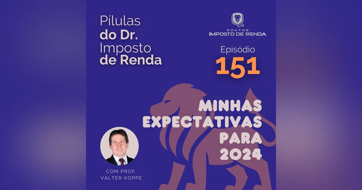 PDIR Ep. 151 – Minhas expectativas para 2024