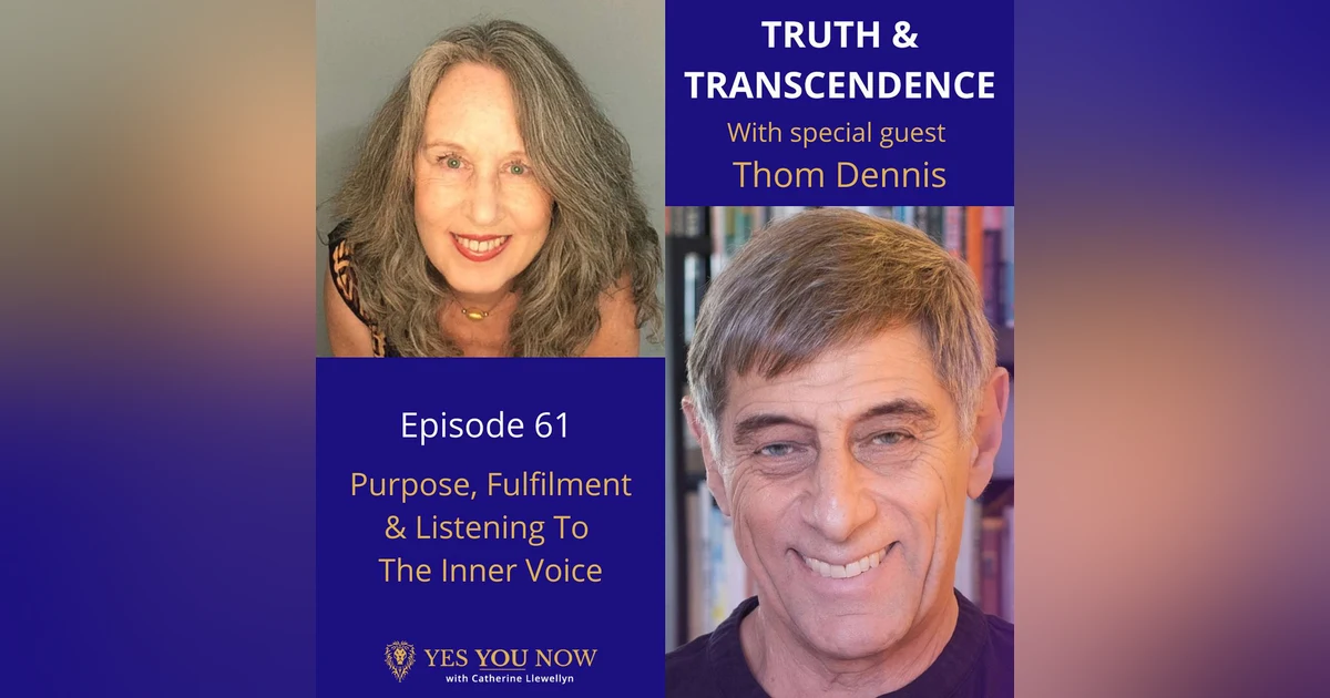 Ep 61: Thom Dennis - Purpose, Fulfilment & Listening To The Inner Voice