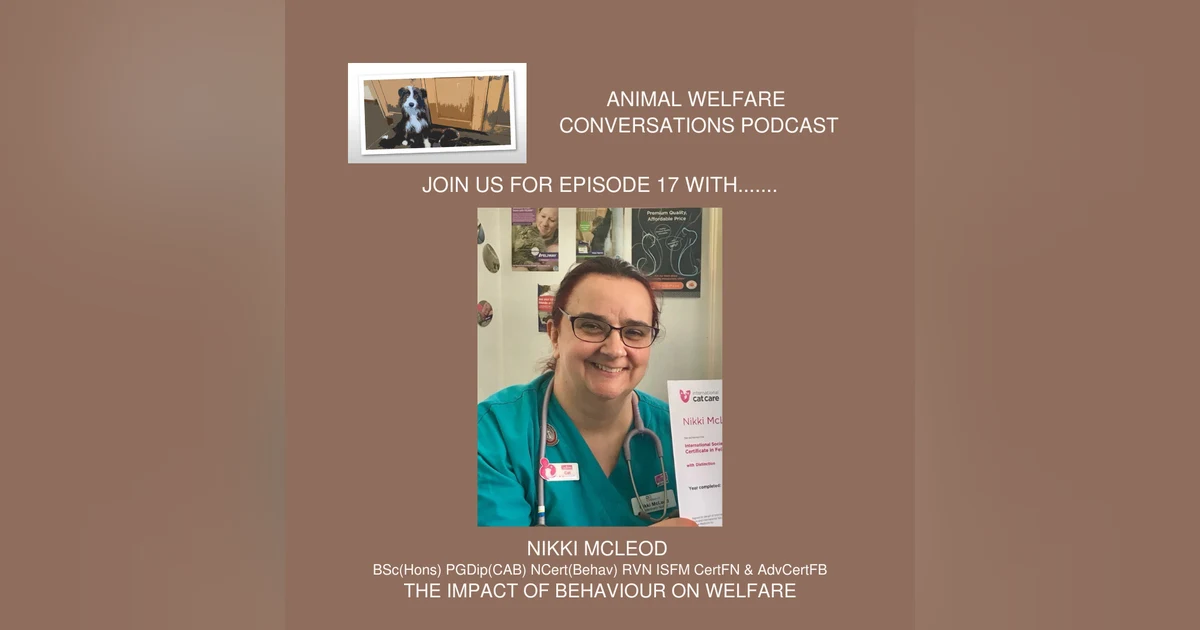 Episode 17 - What impact does behaviour have on animal welfare? With Nikki McLeod