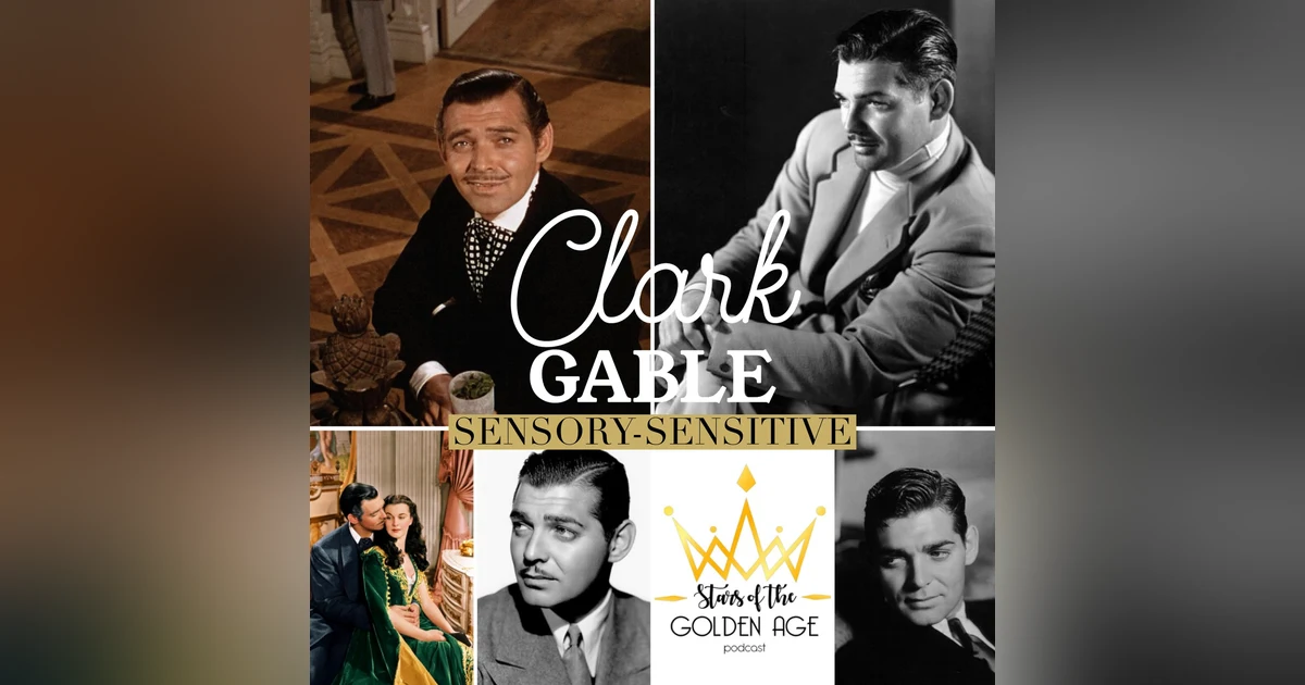 Clark Gable PART TWO (Sensory-Sensitive)