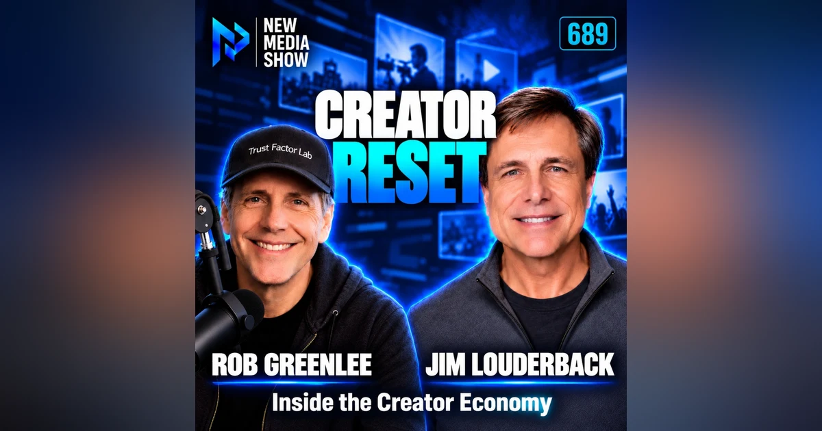 The Creator Reset: AI, Trust and What Comes Next | Jim Louderback #689