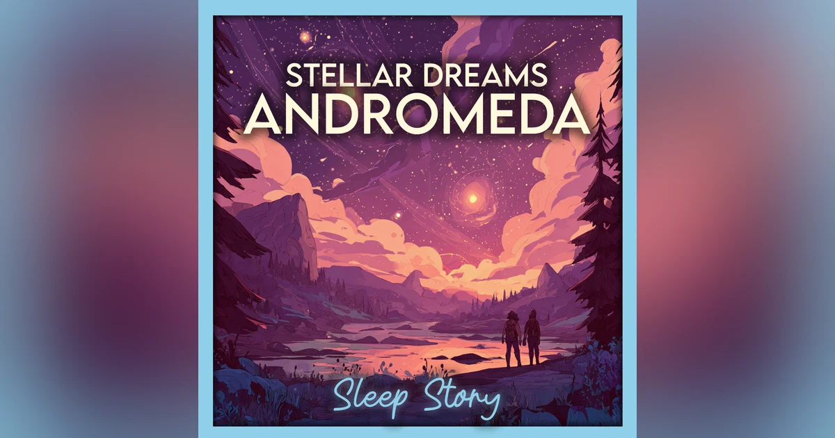 Evening in Andromeda — A Cosmic Sleep Story for Deep Rest and Peaceful Dreams