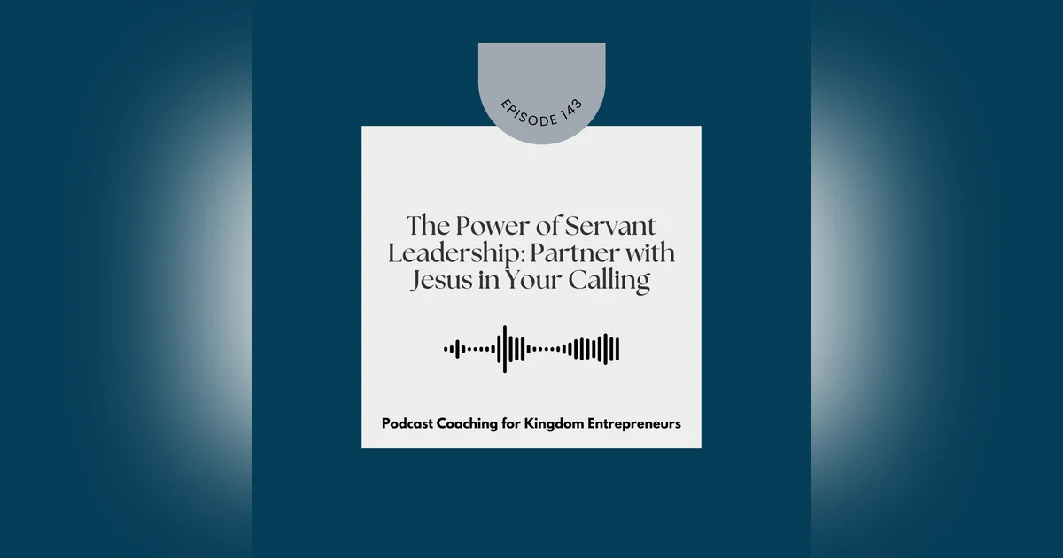 Partner Up with Jesus: What Servant Leadership Looks Like in Your Kingdom Calling [143]