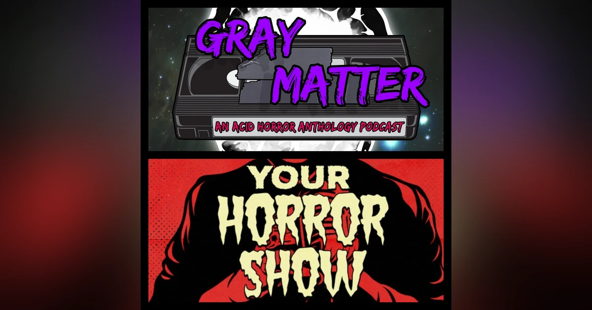 Gray Matter & Your Horror Show - Audiodrama Symposium 2026