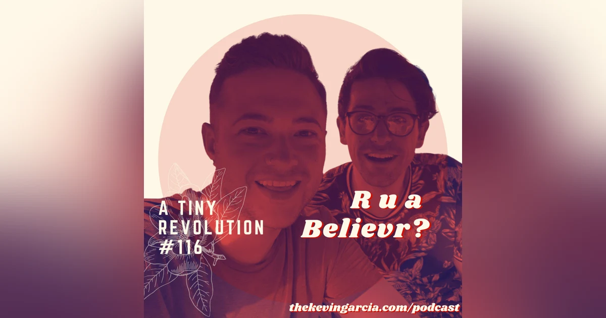 #116- r u a Believr?