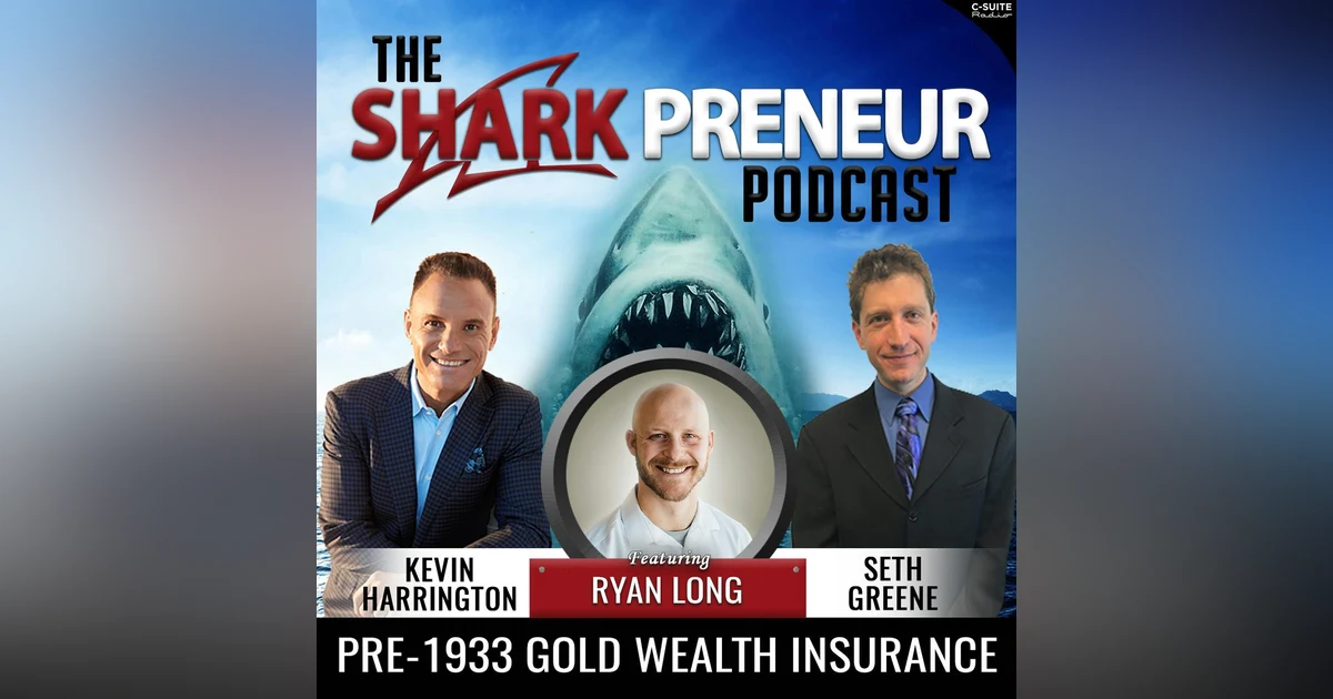 749: Pre-1933 Gold Wealth Insurance with Ryan Long