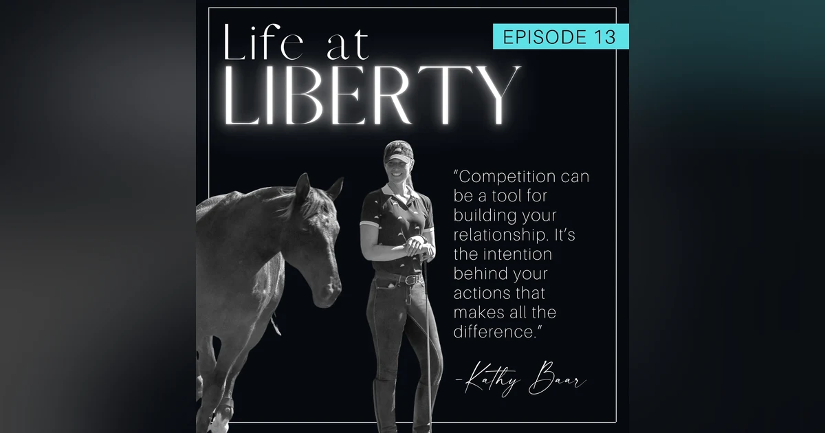 The Art of Liberty: Building Relationships and Confidence with Kathy Baar