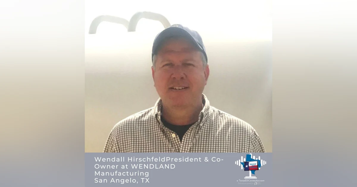 Episode 15 - Wendall Hirschfeld, Wendland Manufacturing’s President and Co-Owner
