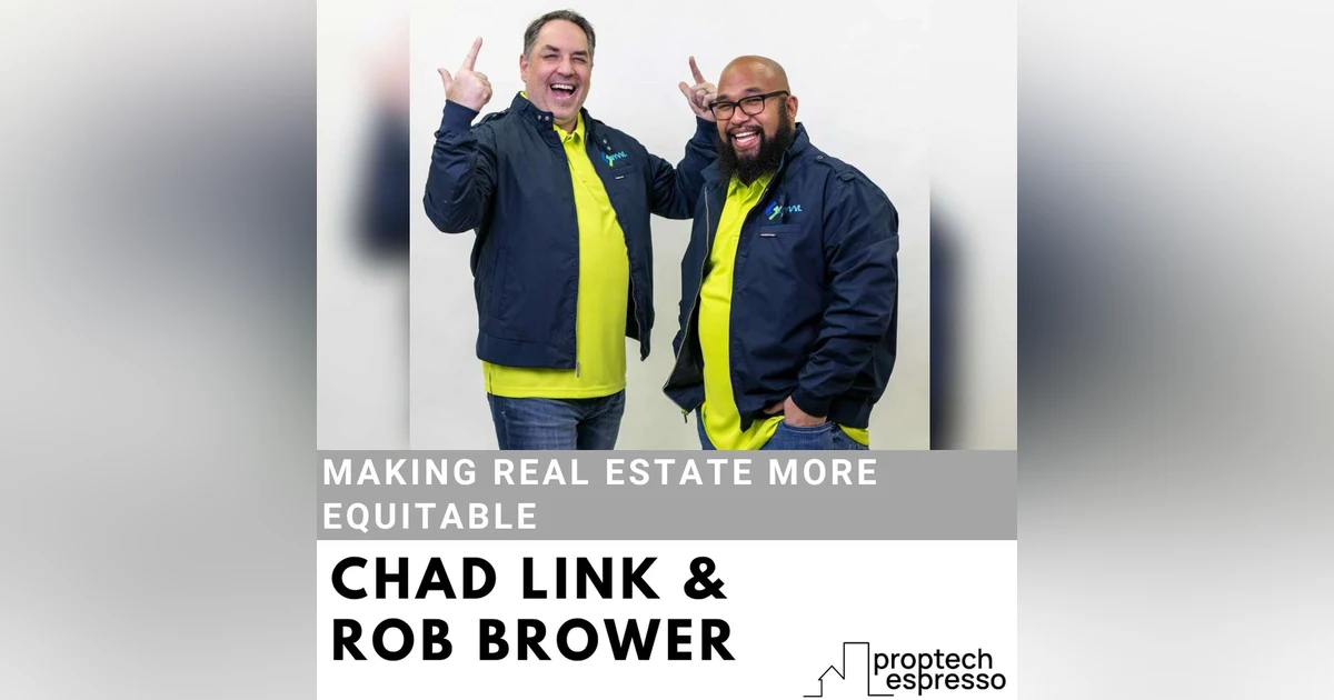 Chad Link & Rob Brower - Making Real Estate More Equitable