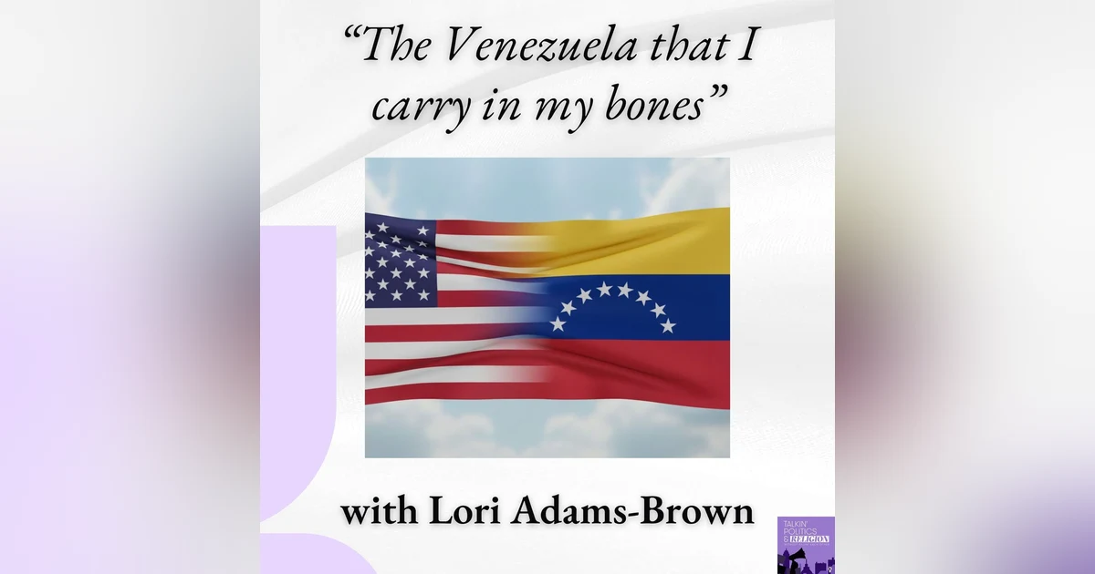 Listening to Venezuela — Power, Trauma, and Moral Responsibility with Lori Adams-Brown