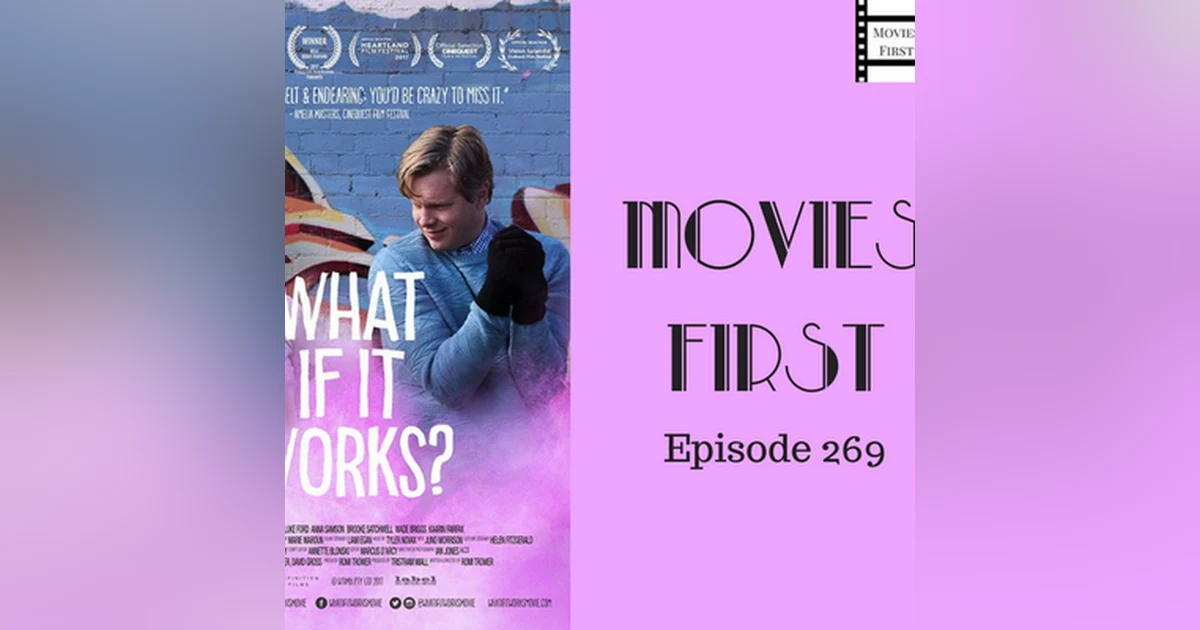 271: What If It Works - Movies First with Alex First & Chris Coleman