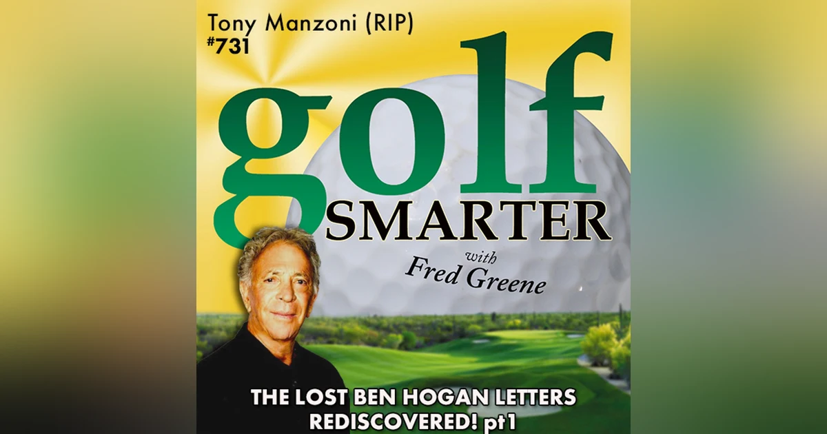Ben Hogan's Secret Letter Discovered with Tony Manzoni (RIP)