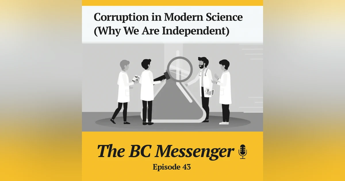 Corruption in Modern Science (Why We Are Independent)