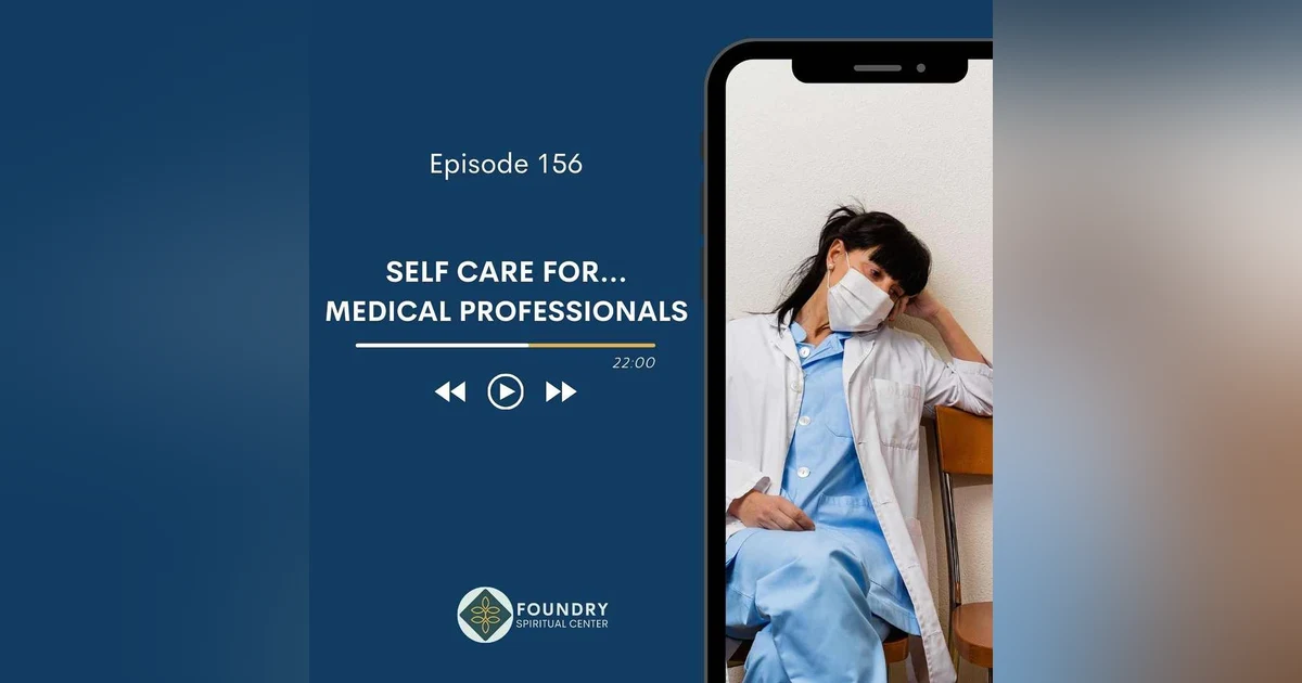 Ep 156 Self Care for… Medical Professionals