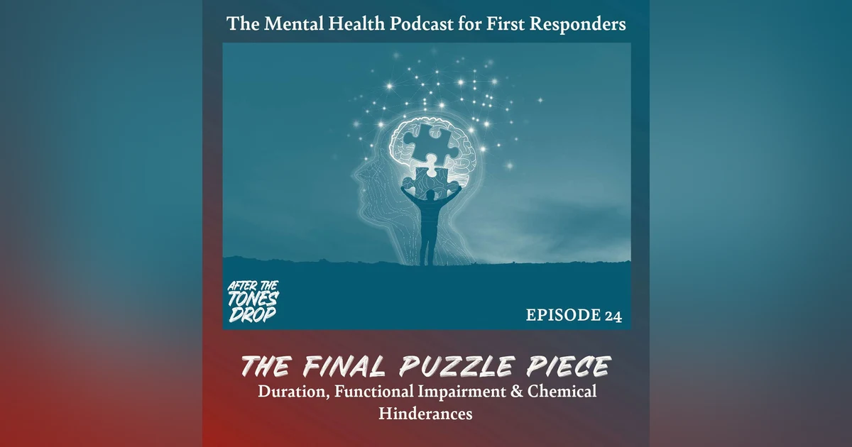 The Final Puzzle Piece: Duration, Functional Impairment & Chemical Hindrances