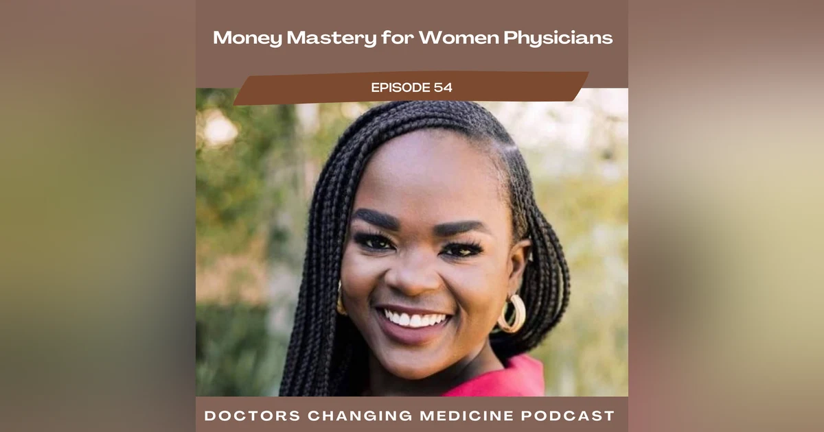 Money Mastery For Women Physicians with Dr. Latifat Akintade