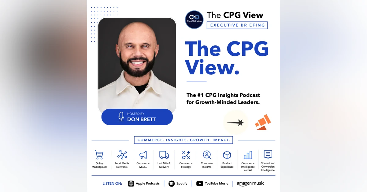 The New CMO Playbook: Building the Modern Day Growth Engine (Jay Hunter, CEO of K20; Melissa Burdick, President & Co-Founder of Pacvue; and Don Brett, Host of The CPG View)