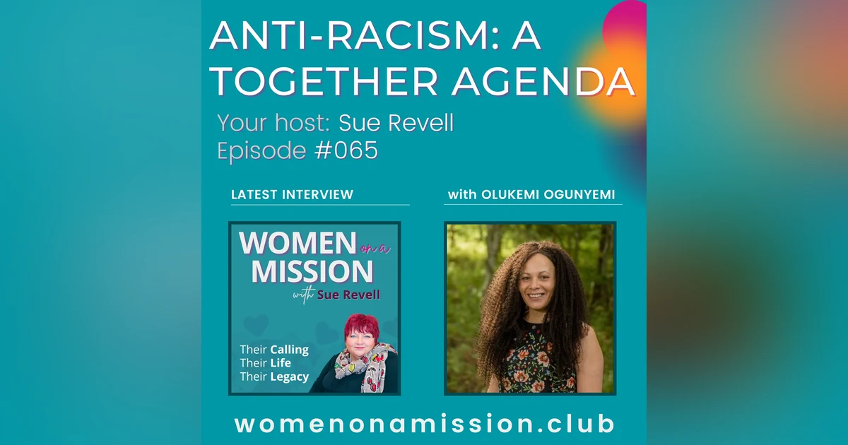 #065: Anti-Racism: A Together Agenda with Olukemi Ogunyemi