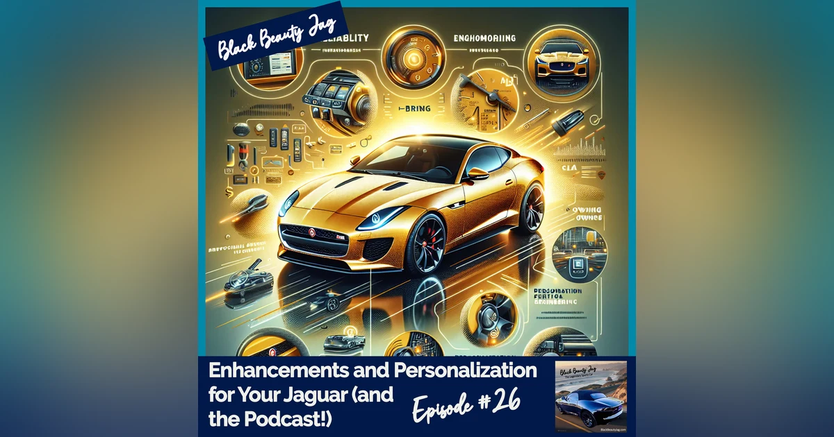 Enhancements and Personalization for Your Jaguar (and the Podcast!) #26