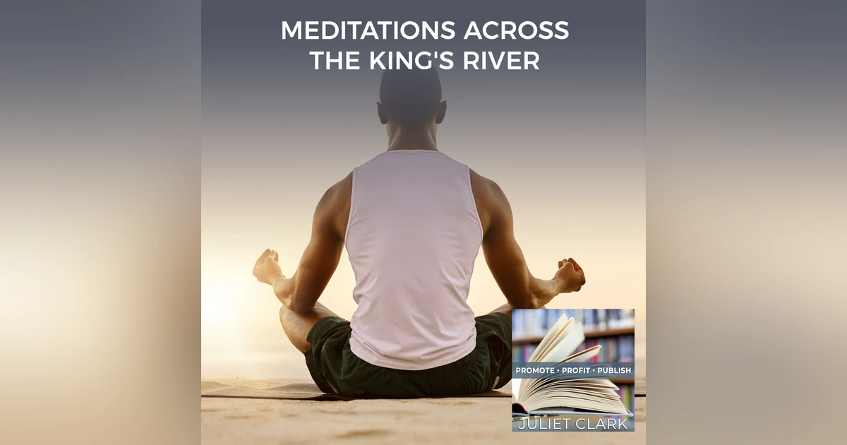 Meditations Across The King's River With James Weeks