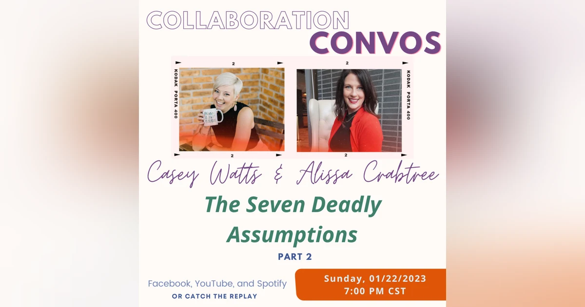 The Seven Deadly Assumptions: Part 2