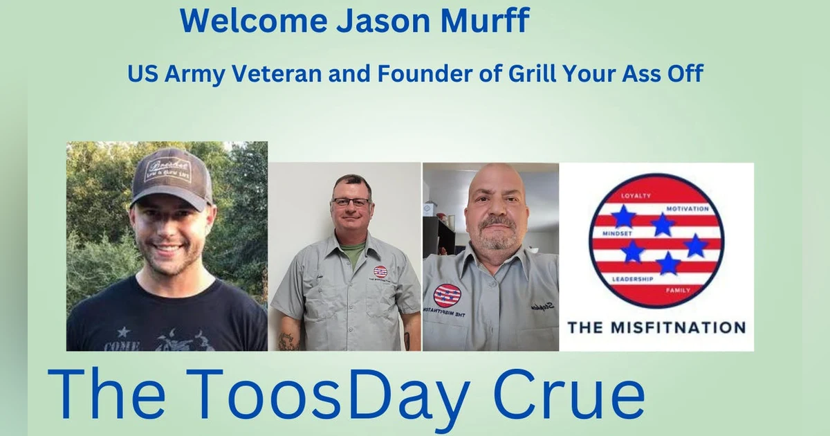 Sizzling Success: Jason Murff & Grill Your Ass Off on The ToosDay Crue