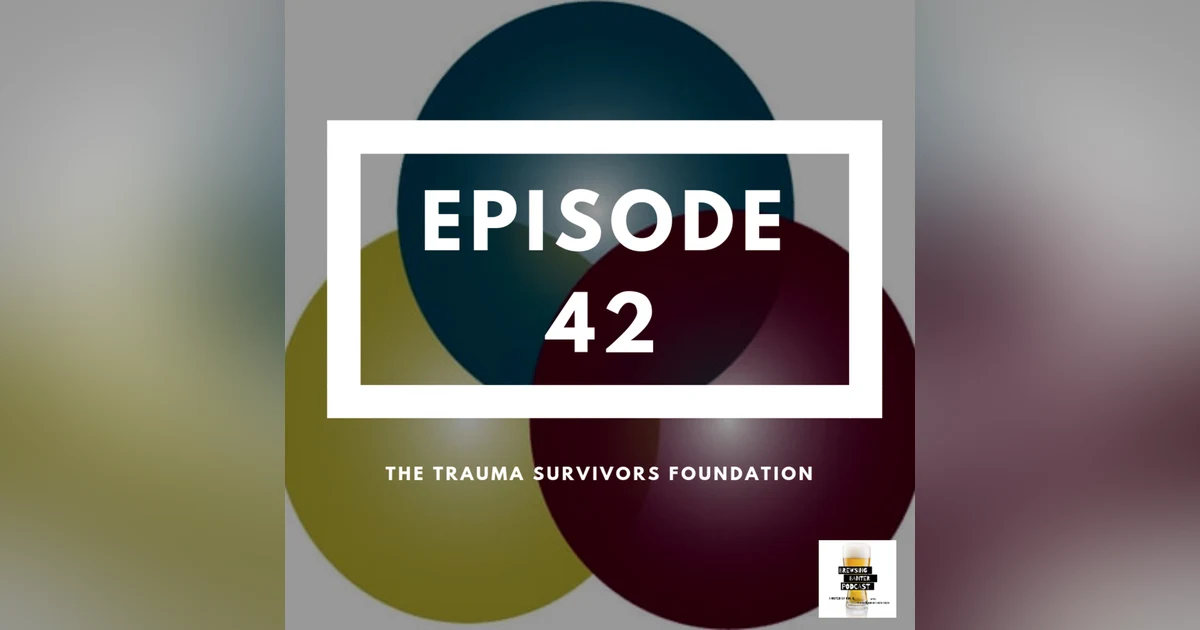 BBP 42 - Beer & Trauma Survivors Foundation