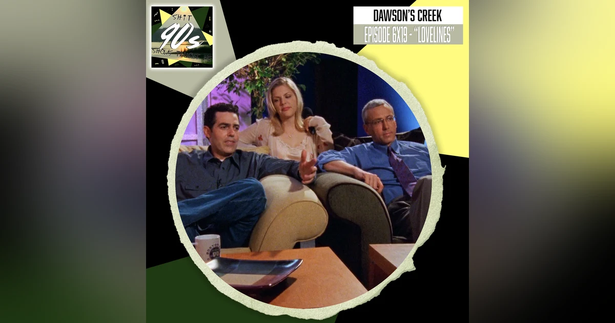 Dawson's Creek: Season 6 Episode 19 - Lovelines