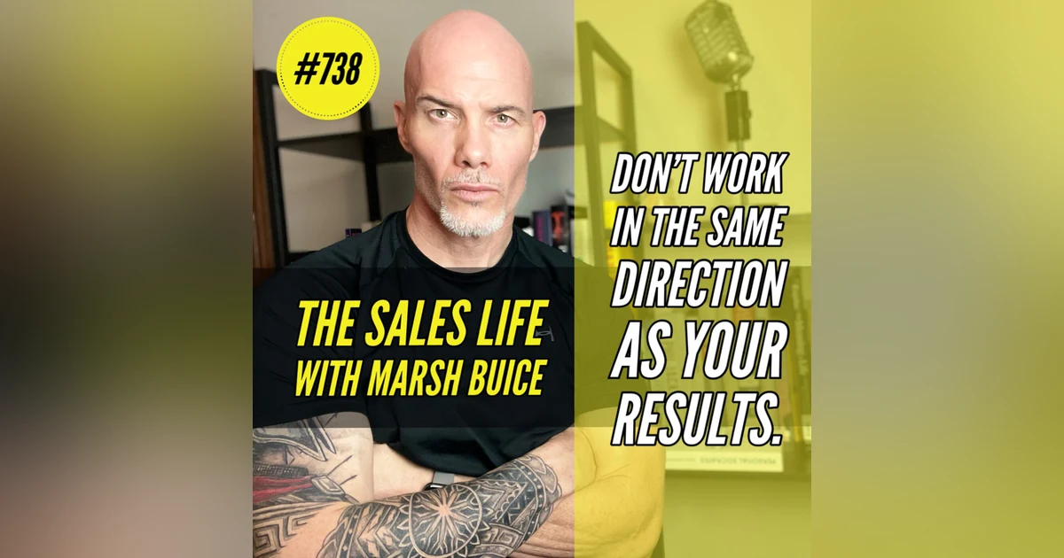 738. Don't Work In The Same Direction As Your Results. Work in Opposites.