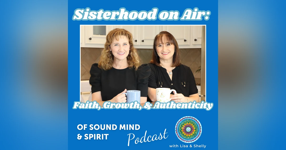 088. Sisterhood on Air: Faith, Growth, & Authenticity