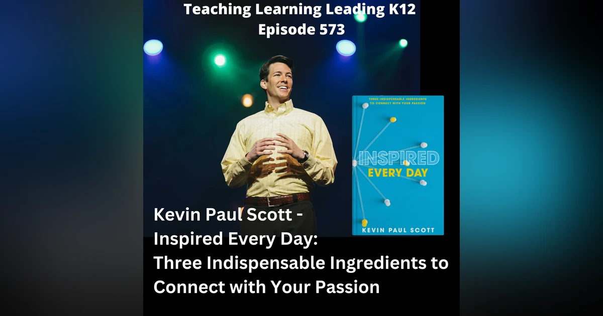 Kevin Paul Scott - Inspired Every Day: Three Indispensable Ingredients to Connect with Your Passion - 573