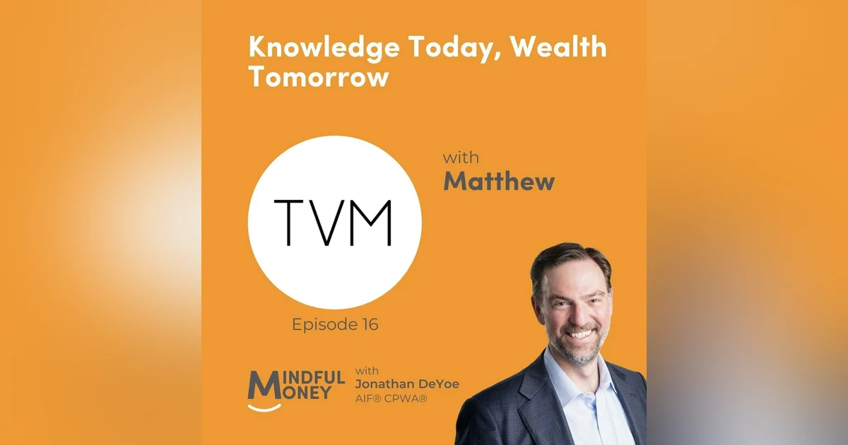 016: Matthew - Knowledge Today, Wealth Tomorrow