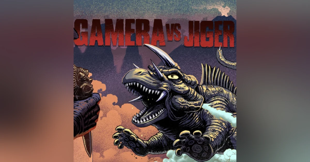 Episode 60: Gamera vs. Jiger