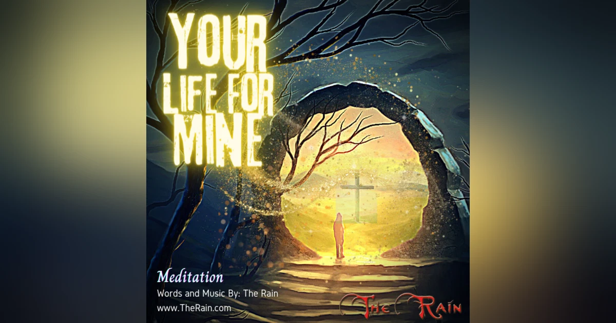 Your Life For Mine - Meditation