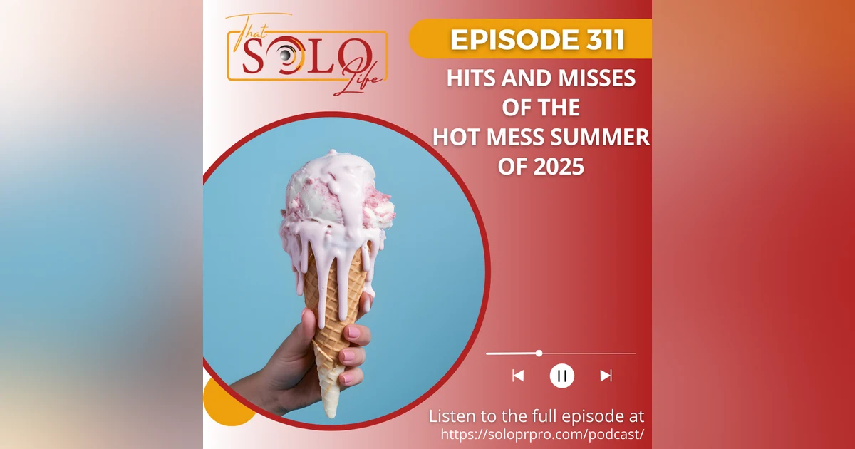 Hits And Misses Of The Hot Mess Summer Of 2025 (Ep. 311)