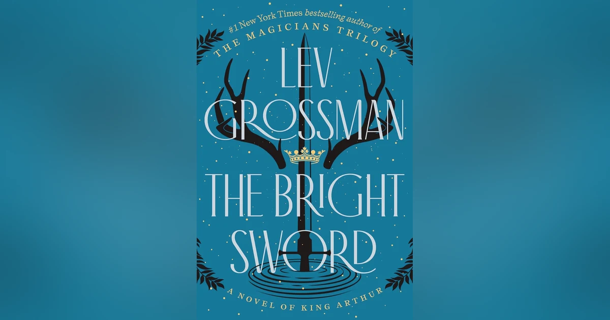 659 The Legend of King Arthur (with Lev Grossman)