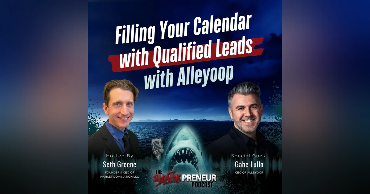 Episode 1219: Filling Your Calendar with Qualified Leads with Alleyoop with Gabe Lullo