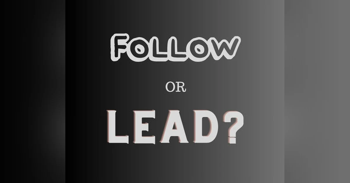 Podcast #377-Are You A Follower or a Leader?