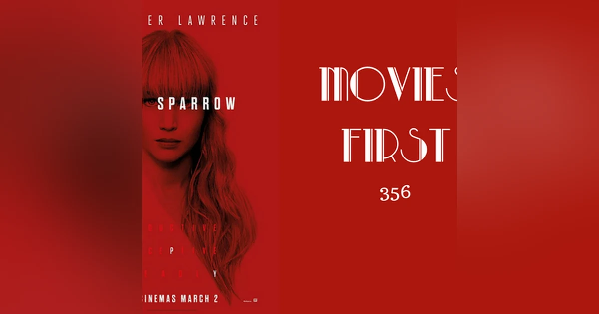 356: Red Sparrow - Movies First with Alex First