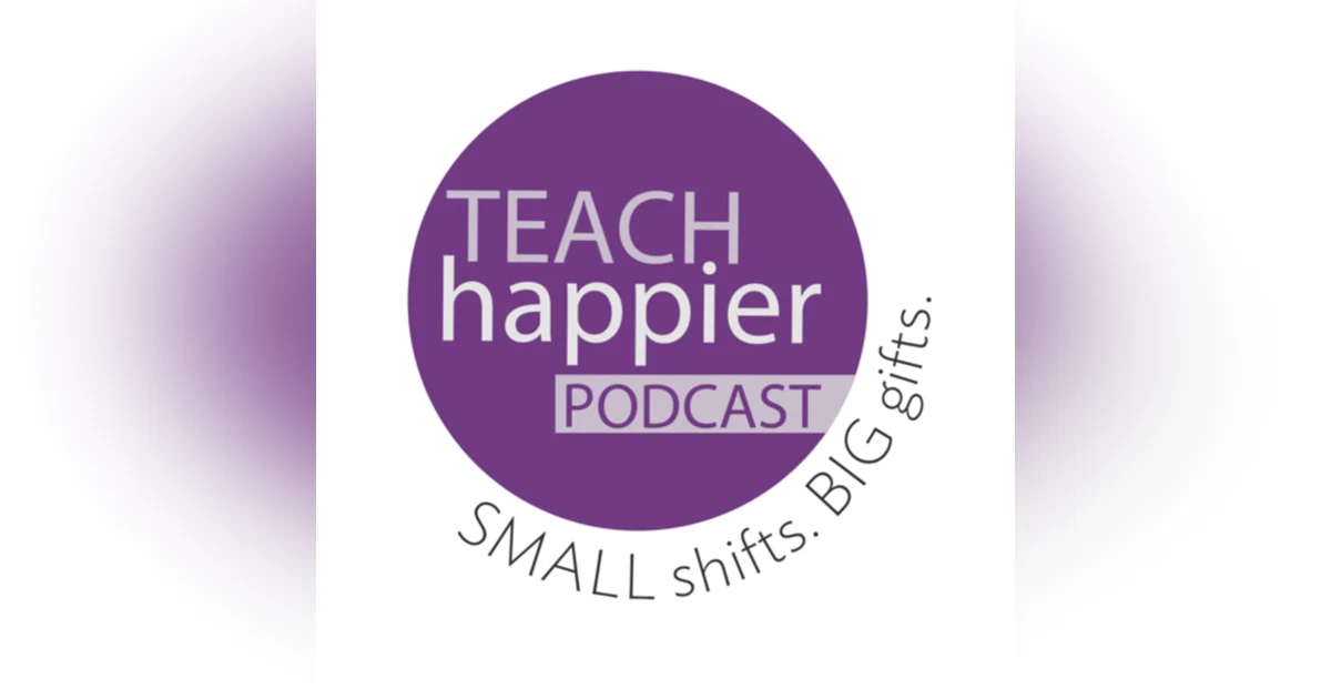 Welcome to the Teach Happier Podcast!