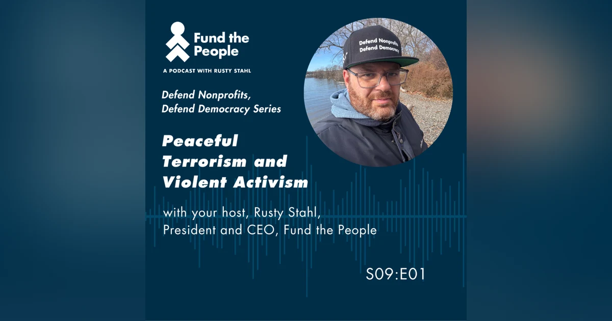 S9:E1 - Peaceful Terrorists and Violent Activists - with Rusty Stahl