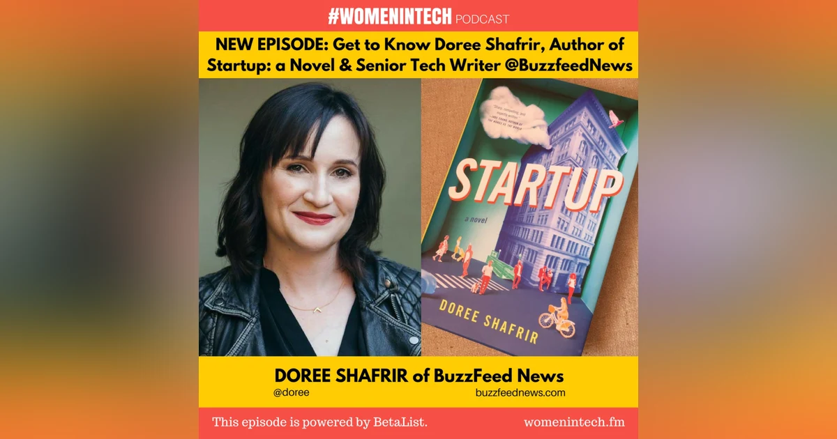 Getting to Know Doree Shafrir, Author of the Novel Startup And a Senior Tech Writer at Buzzfeed News: Women in Tech California