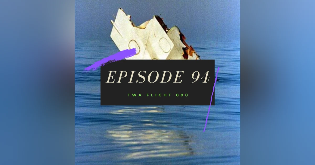 Ep. 94: TWA Flight 800