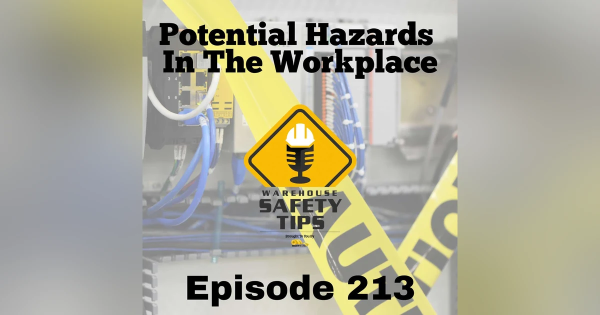 S5 Ep213: Warehouse Safety Tips | Episode 213 | Potential Hazards In The Workplace
