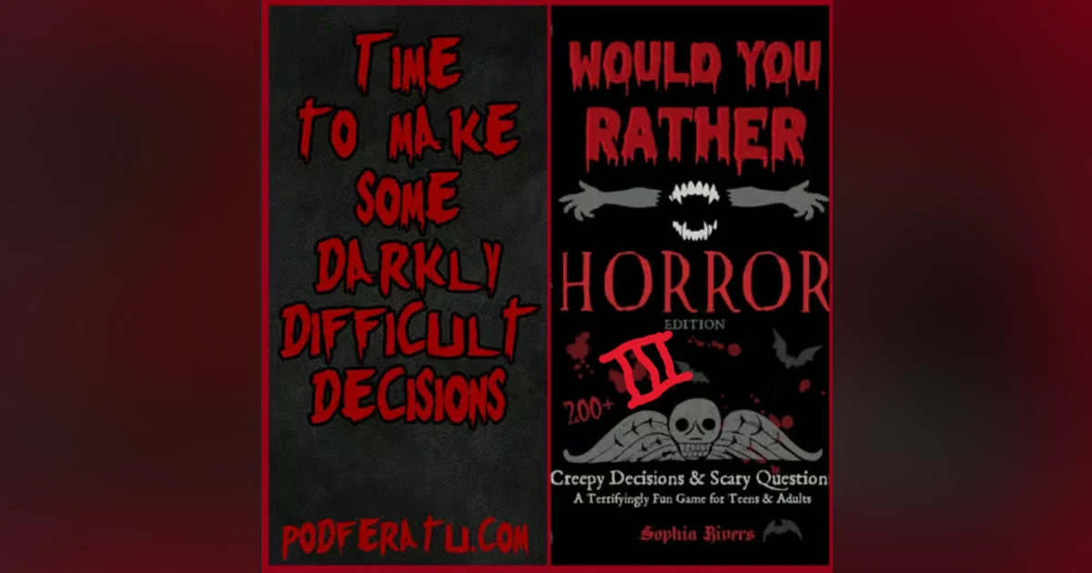 Episode 201: Would You Rather Pt. III