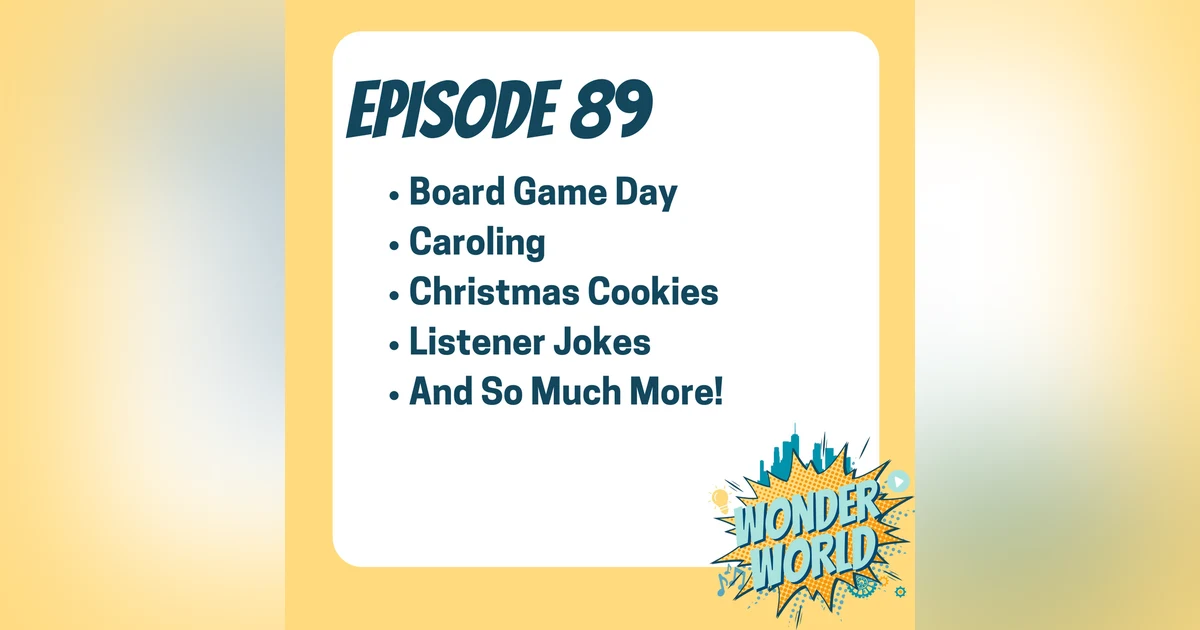 Wonder World Podcast Monday, December 16
