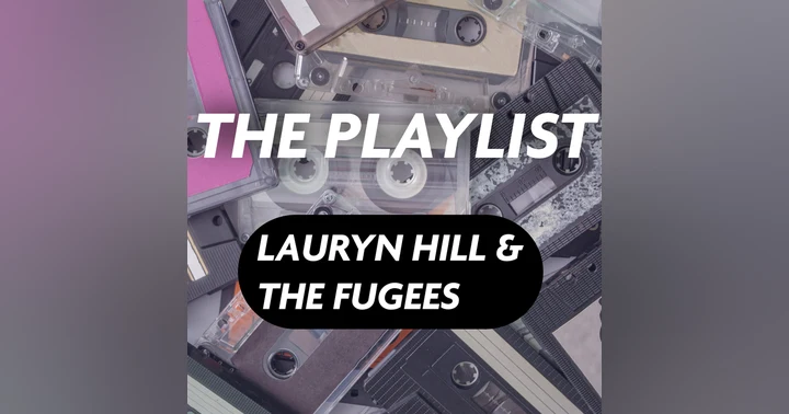 image for The Ultimate Lauryn Hill and the Fugees Playlist | The Playlist