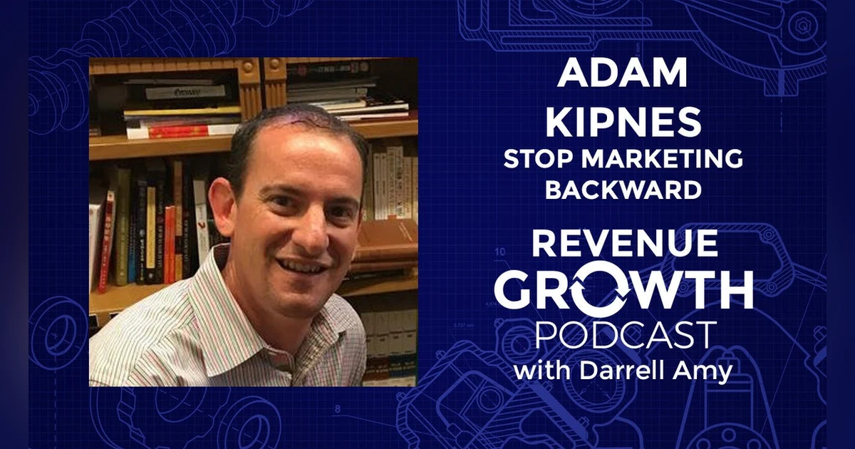Adam Kipnes-Stop Marketing Backwards