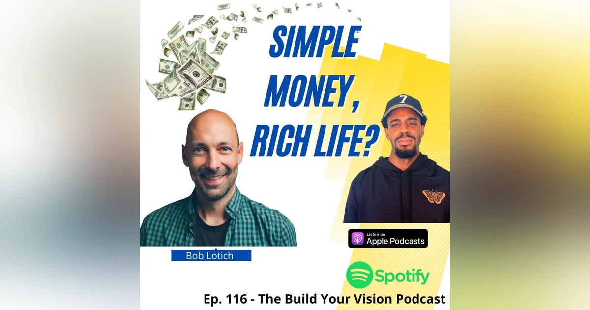 #116 The Design for Financial Freedom & Eternal Impact with Bob Lotich