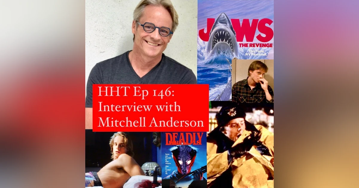 Ep 146: Interview w/Mitchell Anderson from “Jaws: The Revenge,” “Deadly Dreams,” and more